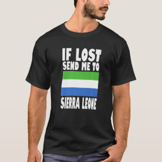 Sierra Leone Flag Design If lost send me to Sierr T-Shirt