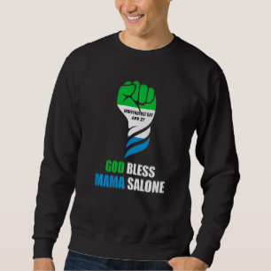 Sierra Leone Independence Home God Bless Mama Salo Sweatshirt