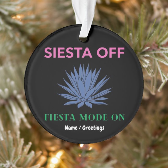 Siesta Off Fiesta Mode On Agave Art Ornament (Tree)