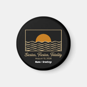 Siestas Fiestas Totality Spain Solar Eclipse 2026 Magnet