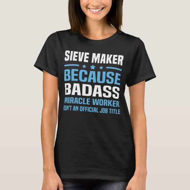 Sieve Maker T-Shirt (Front)