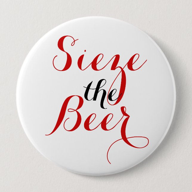 Sieze the Beer Round Button (Front)