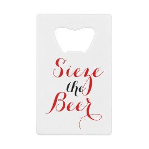 Sieze the Beer with Your Name Credit Card Bottle Opener