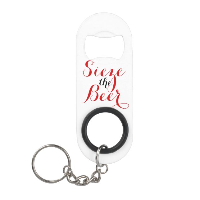 Sieze the Beer with Your Name Mini Keychain Bottle Opener (Front)
