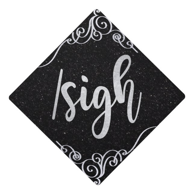 /sigh Typography | Text Lingo Teen Gamer Humor Graduation Cap Topper (Front)
