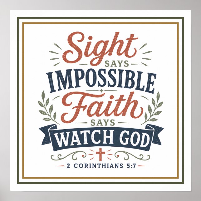 Sight Says Impossible Faith Says Watch God Poster (Front)