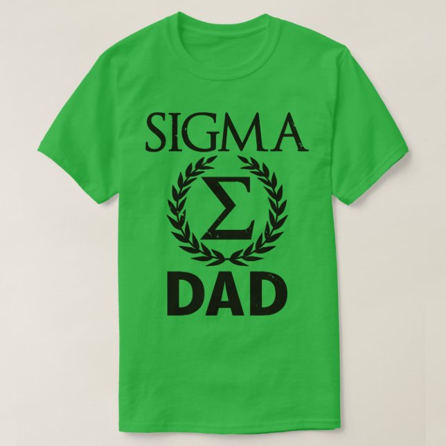 Sigma Dad Sigma Male Gift For Fathers Day 1 T-Shirt (Design Front)