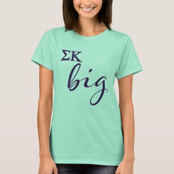 Sigma Kappa Big Script T-shirt by SigmaKappa at Zazzle