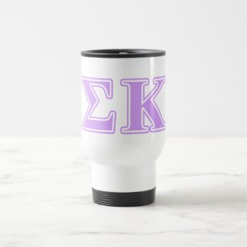 Sigma Kappa Lavender Letters Travel Mug by SigmaKappa at Zazzle