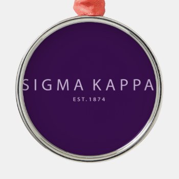 Sigma Kappa Modern Type Metal Ornament by SigmaKappa at Zazzle