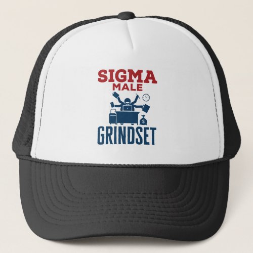 Sigma Male Grindset  Hustle Coworker Culture Trucker Hat