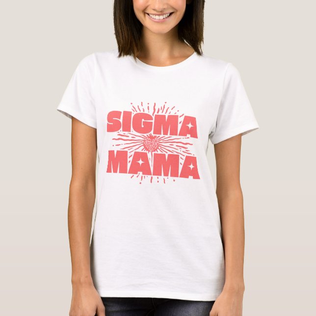 Sigma Mama T-Shirt (Front)