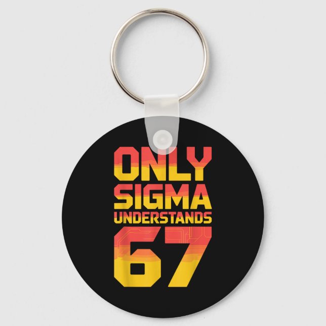 Sigma Understands 67 Alpha Slang Gen 67th Number 6 Keychain (Front)