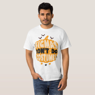 Sigmas Don't Do Costumes Halloween Pumpkin Shirt