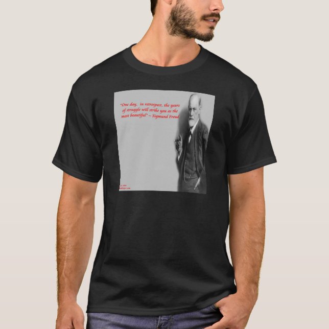 Sigmund Freud Famous "Struggle" Quote T-Shirt (Front)