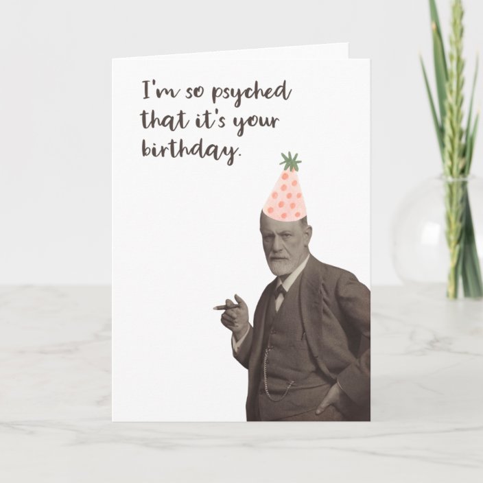 Sigmund Freud Funny Psyched Birthday Card | Zazzle.com