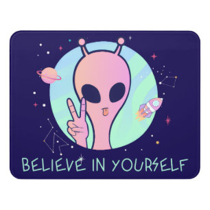 Sign Believe In Yourself Pink Alien Space