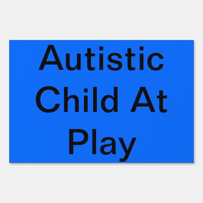 Sign for Autistic child at play