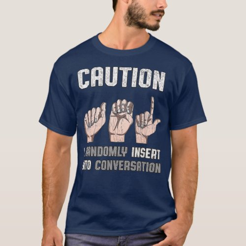 Sign Language Apparel Deaf Awareness ASL Funny T_Shirt