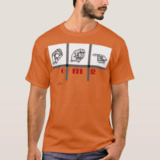 Sign Language Art omg 3 T-Shirt