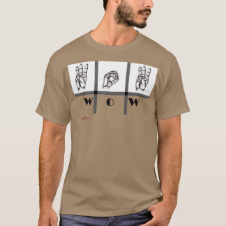 Sign Language Art wow T-Shirt