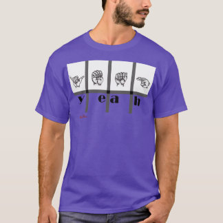 Sign Language Art Yeah 1 T-Shirt