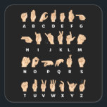 Sign Language ASL Alphabet Deaf Gift Square Sticker<br><div class="desc">Design titled Sign Language ASL Alphabet Deaf Gift. Ideal for all deaf people. For all who love teaching,  kindness and hand signing. Birthday,  thanksgiving or Christmas Gift for men,  women & kids.</div>