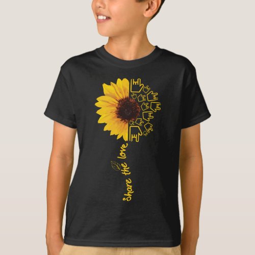 Sign Language _ ASL _ American Sunflower _ Share t T_Shirt