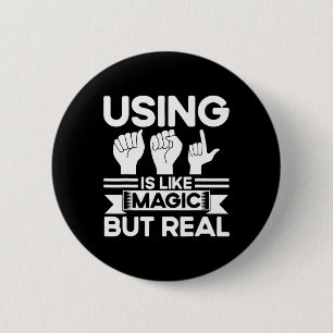 Sign Language Asl Like Magic But Real Deaf Button