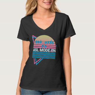 Sign Language ASL Retro Asl Mode On T-Shirt