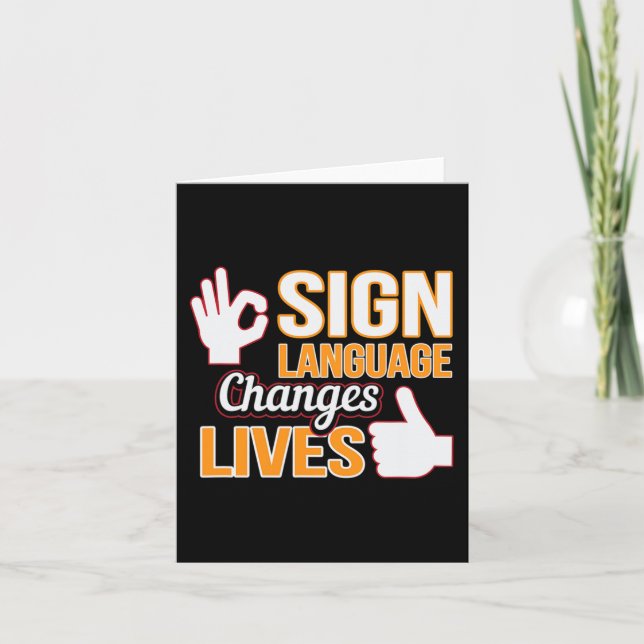 Sign Language Changes Lives ASL Interpreter Deaf A Card (Front)
