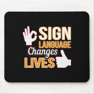 Sign Language Changes Lives ASL Interpreter Deaf A Mouse Pad