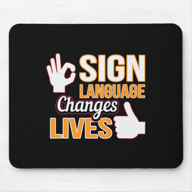 Sign Language Changes Lives ASL Interpreter Deaf A Mouse Pad (Front)