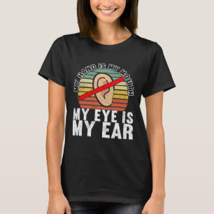 Sign Language Deaf Awareness 14  T-Shirt