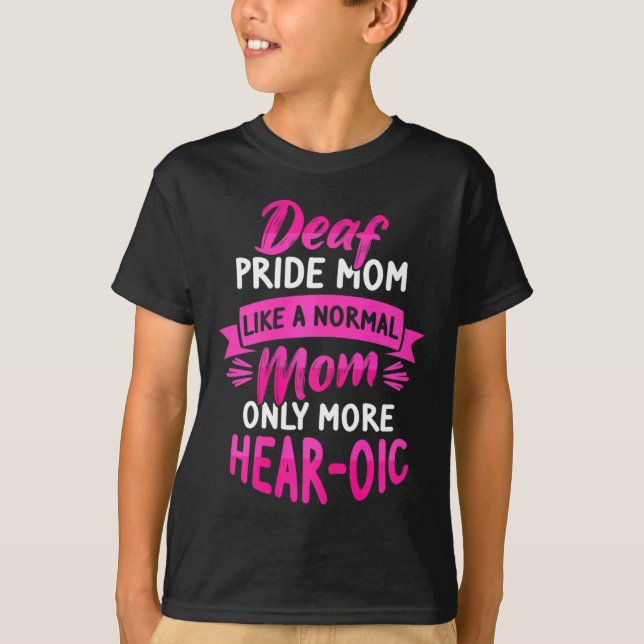 Sign Language Deaf Awareness ASL and Deaf Pride Mo T-Shirt (Front)