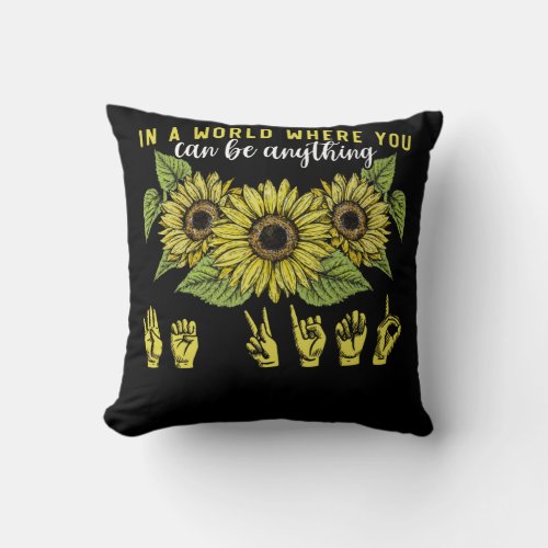 Sign Language Deaf Sunflower Be Kind Throw Pillow