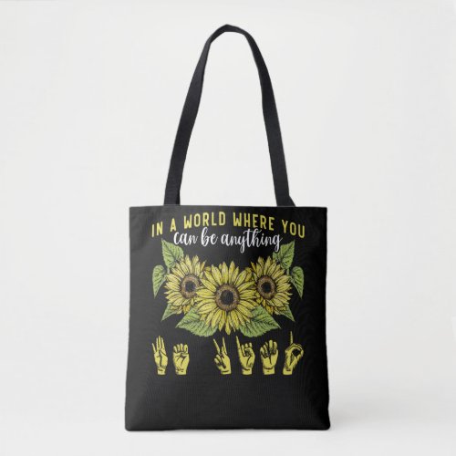 Sign Language Deaf Sunflower Be Kind Tote Bag