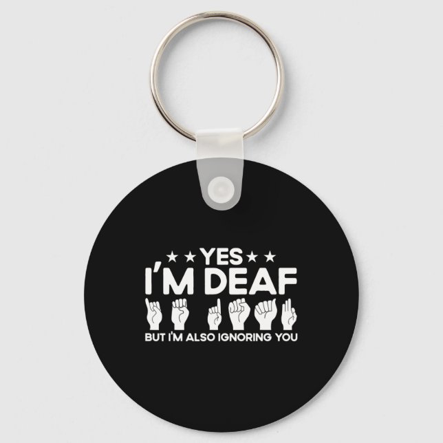 Sign Language I'm Deaf Also Ignoring You Deaf  Keychain (Front)