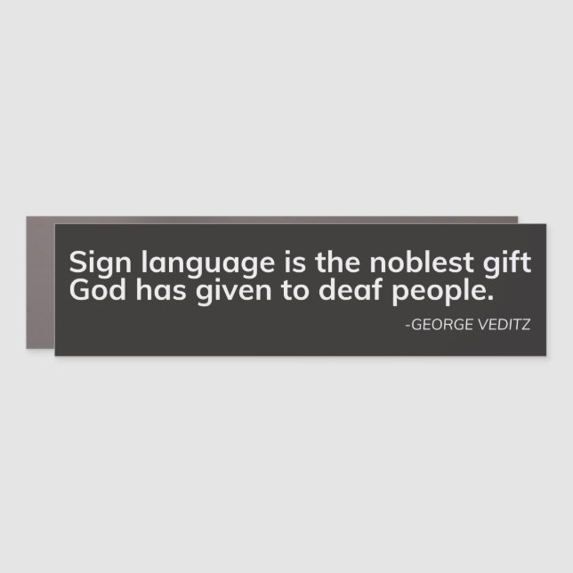 "Sign language is the noblest gift" Car Magnet (Front)
