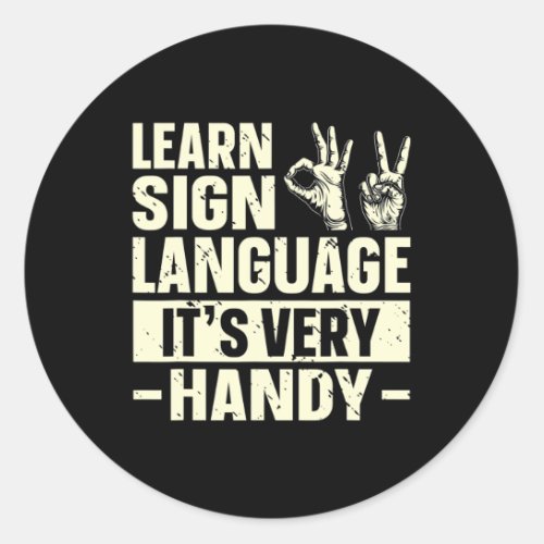 Sign Language Its Very Handy Asl Awareness 1  Classic Round Sticker