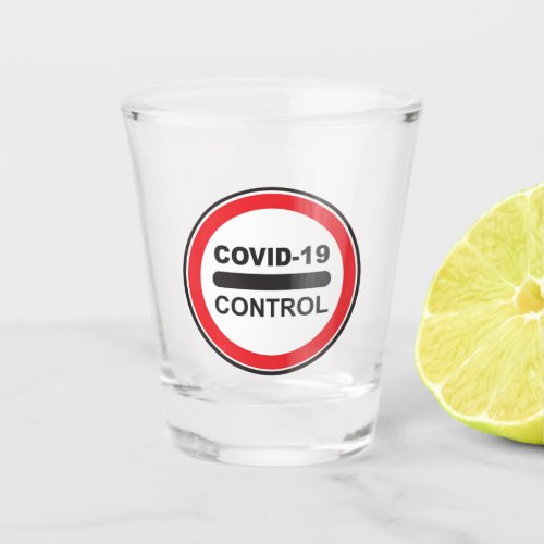 Sign of control and prohibition of covid_19 shot glass