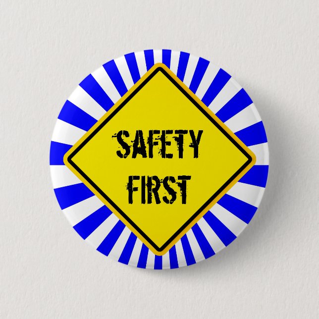 sign, safety first button (Front)