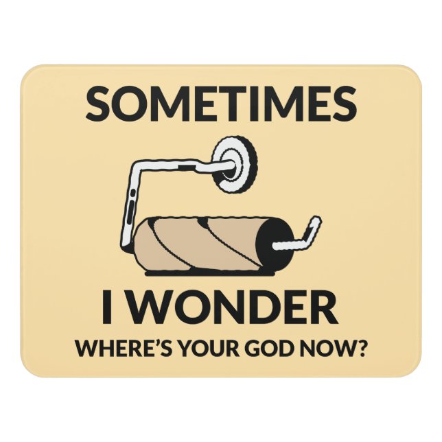 Sign Sometimes I Wonder Where's Your God Now (Contemporary Front)