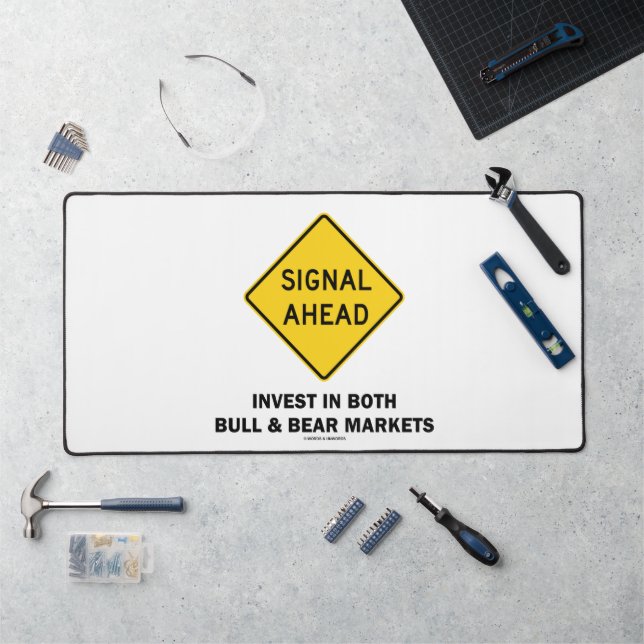 Signal Ahead Invest In Both Bull & Bear Markets Desk Mat (Workstation)