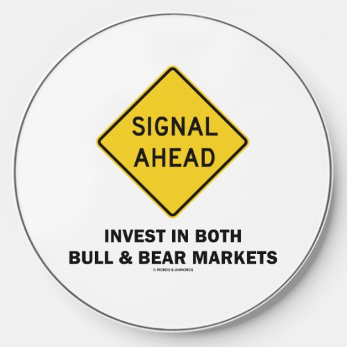 Signal Ahead Invest In Both Bull  Bear Markets Wireless Charger