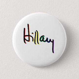 Signature Hillary Clinton Pride Rainbow - LGBT Pol Pinback Button