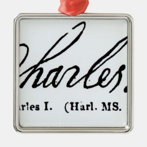 Signature of King Charles I Metal Ornament