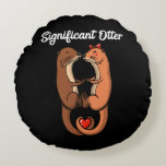 Significant Otter Cute Animals Couple Joke Round Pillow<br><div class="desc">Significant Otter Cute Animals Couple Joke design for otter lovers.</div>