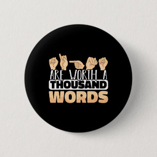 Signs Are Worth A Thousand Words Asl American Sign Button