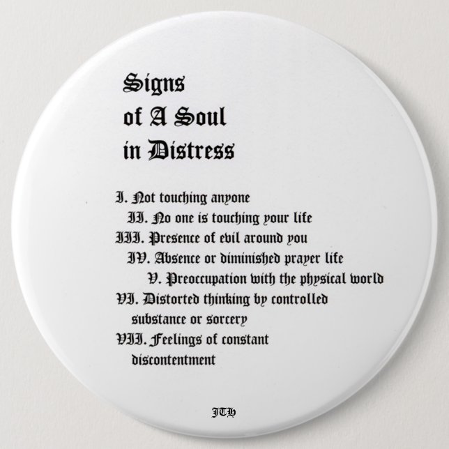 Signs of A Soul In Distress Pinback Button (Front)